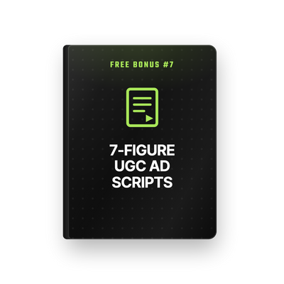7-Figure UGC Ad Scripts